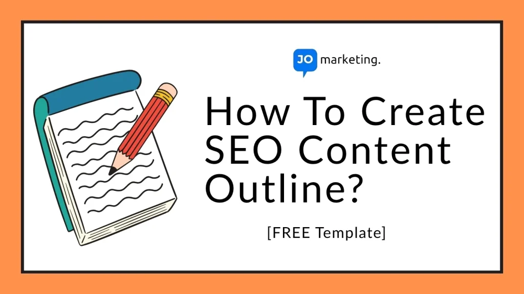 JO Marketing guide showing how to create an SEO content outline